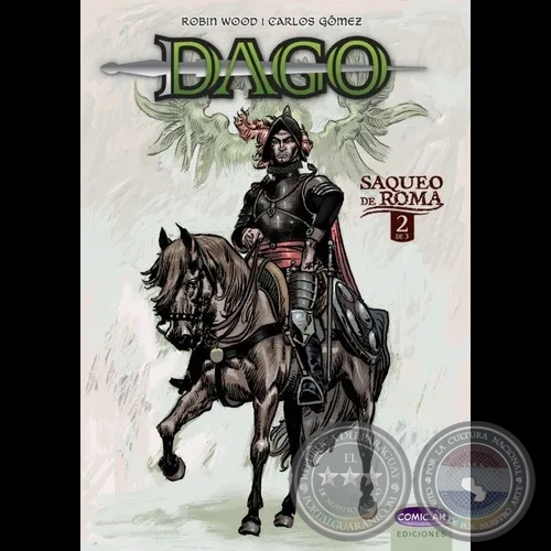 DAGO / SAQUEO DE ROMA Volumen N° 2 - Autores: ROBIN WOOD / CARLOS GÓMEZ - Año: 2012
